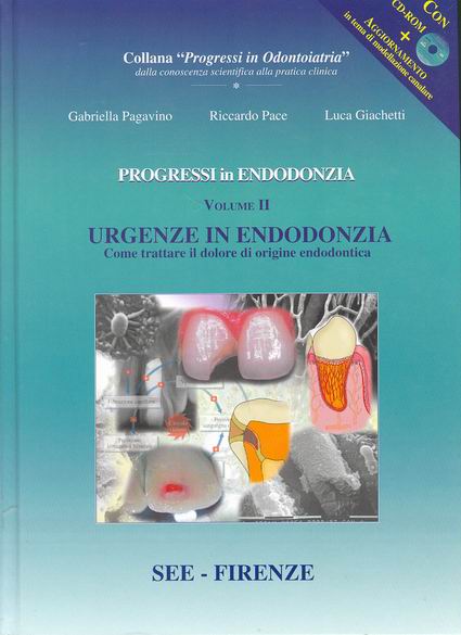 Progressi in Endodonzia. URGENZE in ENDODONZIA Vol. II - Come trattare il dolore di origine endodontica (con CD RoM)